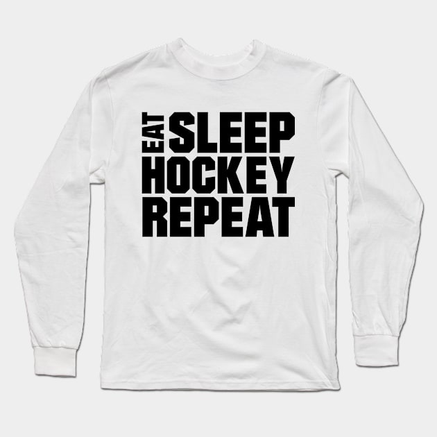 Eat Sleep Hockey Repeat Long Sleeve T-Shirt by colorsplash